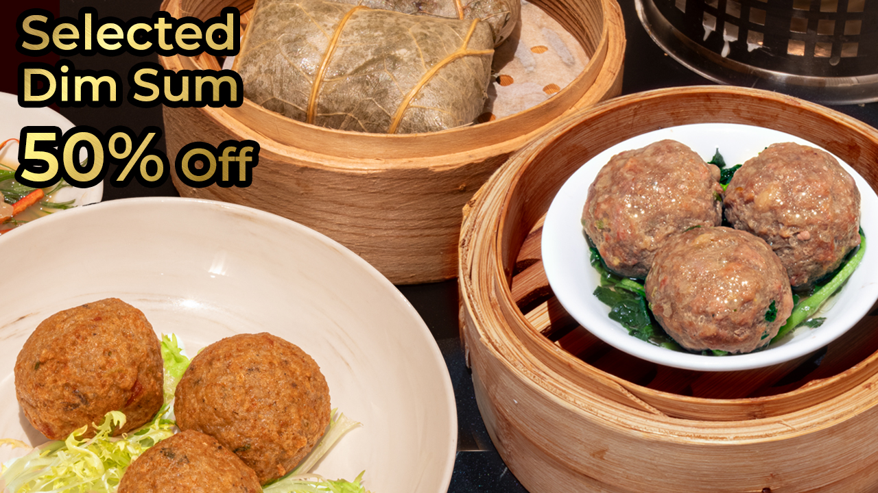 <b>50% OFF on SELECTED Dim Sum</b>